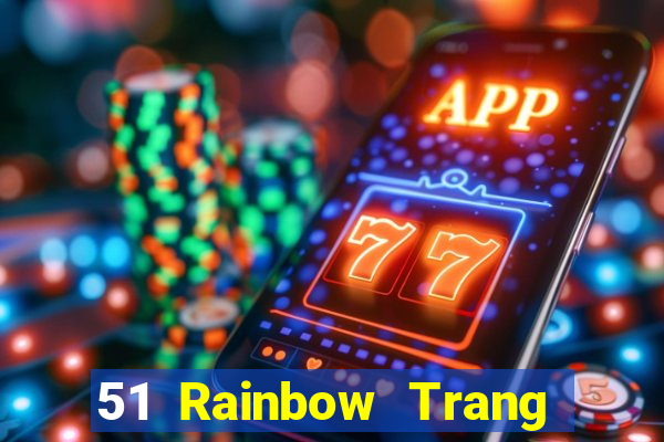 51 Rainbow Trang chủ Đăng nhập