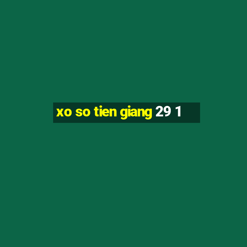 xo so tien giang 29 1