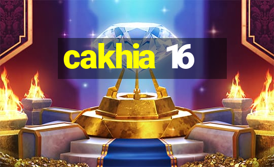 cakhia 16