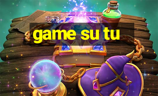 game su tu