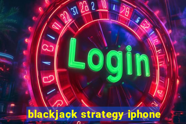 blackjack strategy iphone