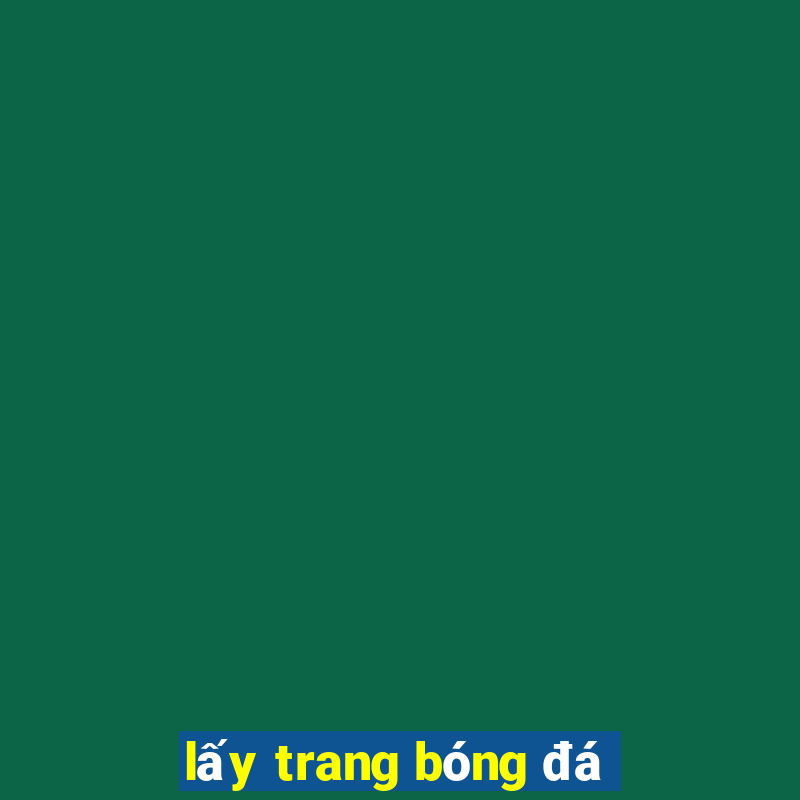 lấy trang bóng đá