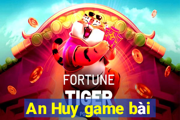 An Huy game bài