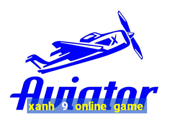 xanh 9 online game doi thuong