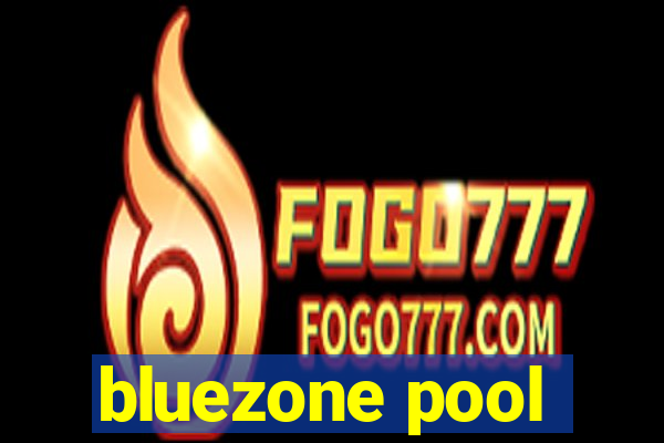 bluezone pool