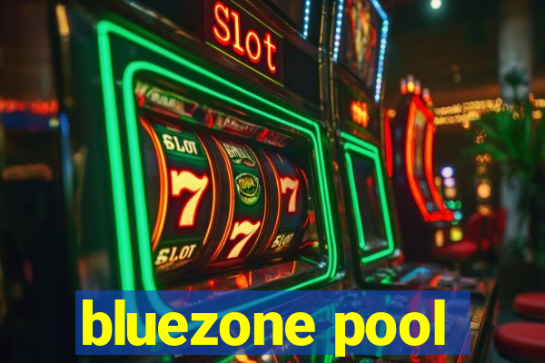 bluezone pool