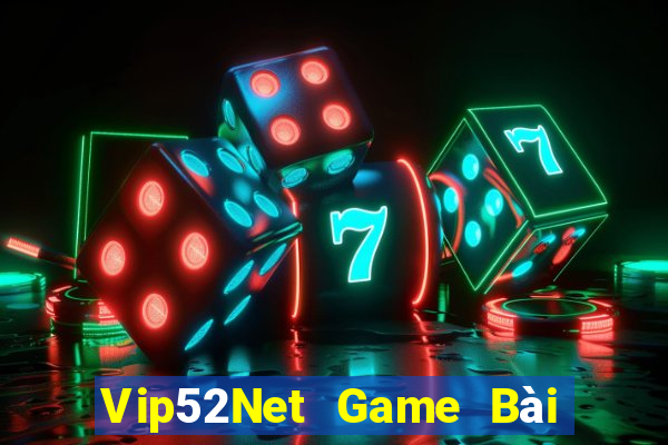 Vip52Net Game Bài Online Đổi Thưởng