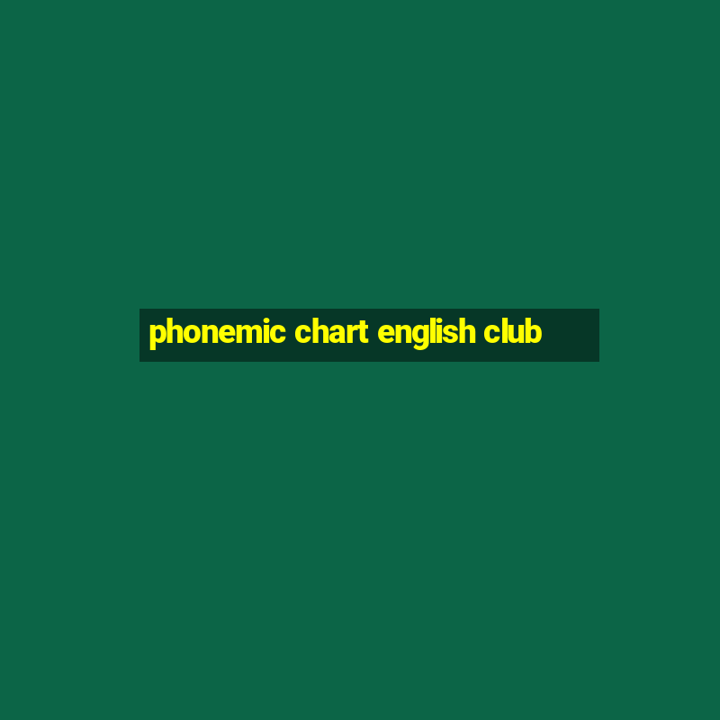 phonemic chart english club