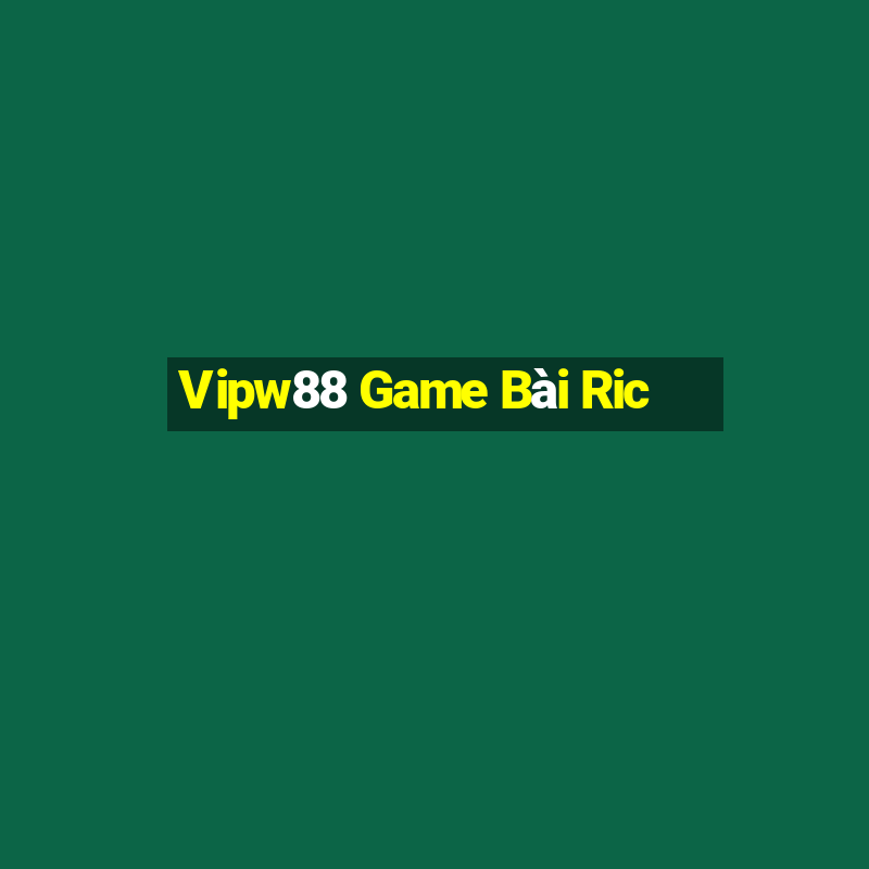 Vipw88 Game Bài Ric