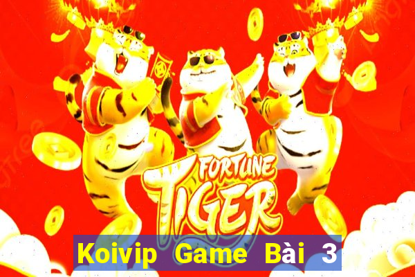 Koivip Game Bài 3 Cây Đổi Thưởng