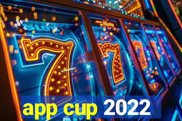 app cup 2022