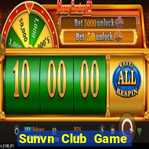 Sunvn Club Game Bài Online Đổi Thưởng