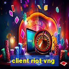 client riot vng