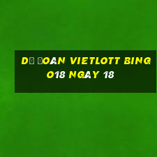 Dự Đoán vietlott Bingo18 ngày 18