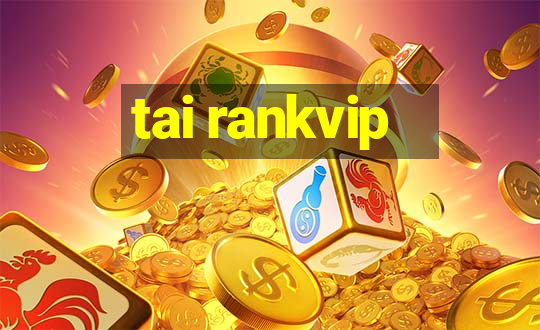 tai rankvip