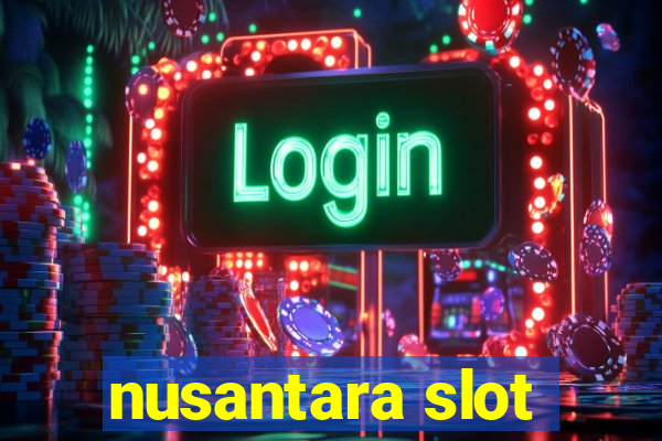 nusantara slot