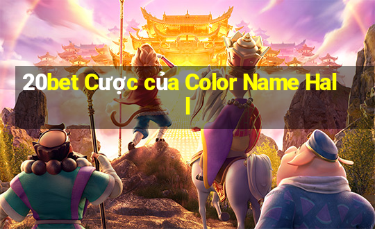 20bet Cược của Color Name Hall