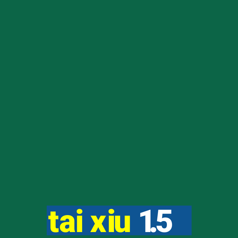 tai xiu 1.5