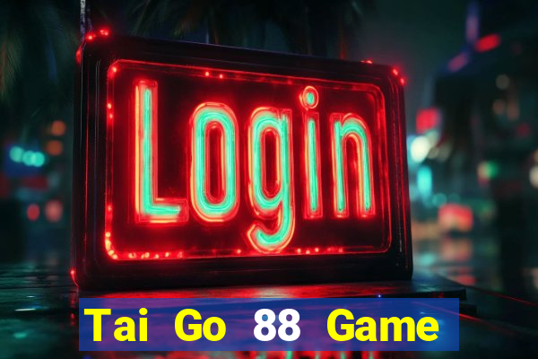 Tai Go 88 Game Bài 52Fun Đổi Thưởng