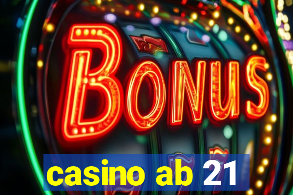 casino ab 21