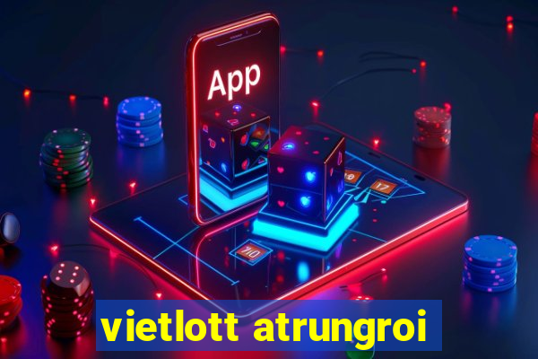 vietlott atrungroi