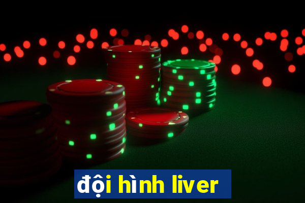 đội hình liver