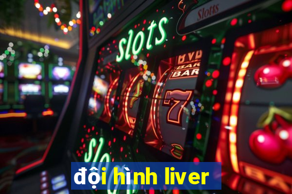 đội hình liver