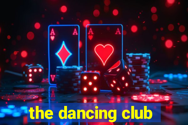 the dancing club