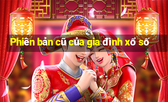 Phiên bản cũ của gia đình xổ số