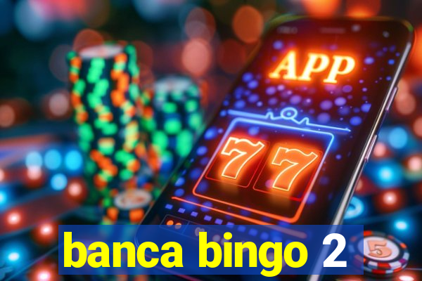 banca bingo 2