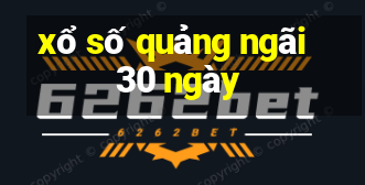 xổ số quảng ngãi 30 ngày