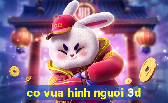 co vua hinh nguoi 3d