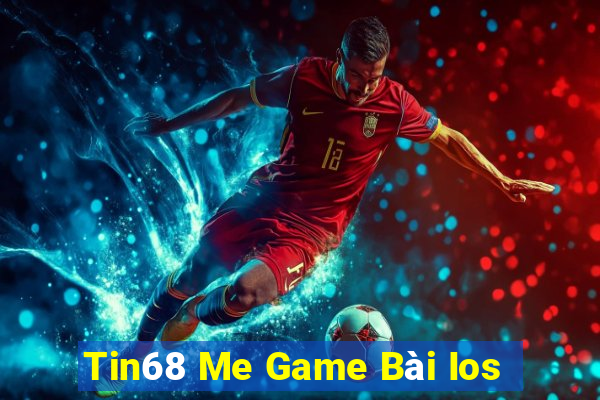 Tin68 Me Game Bài Ios