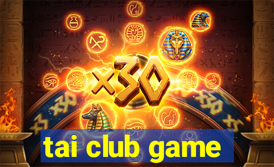 tai club game