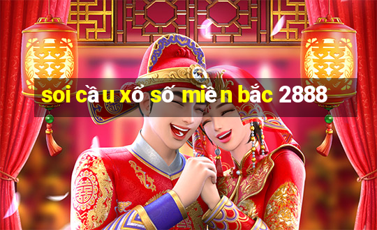 soi cầu xổ số miền bắc 2888