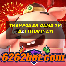 Thanpoker Game Thẻ Bài Illuminati