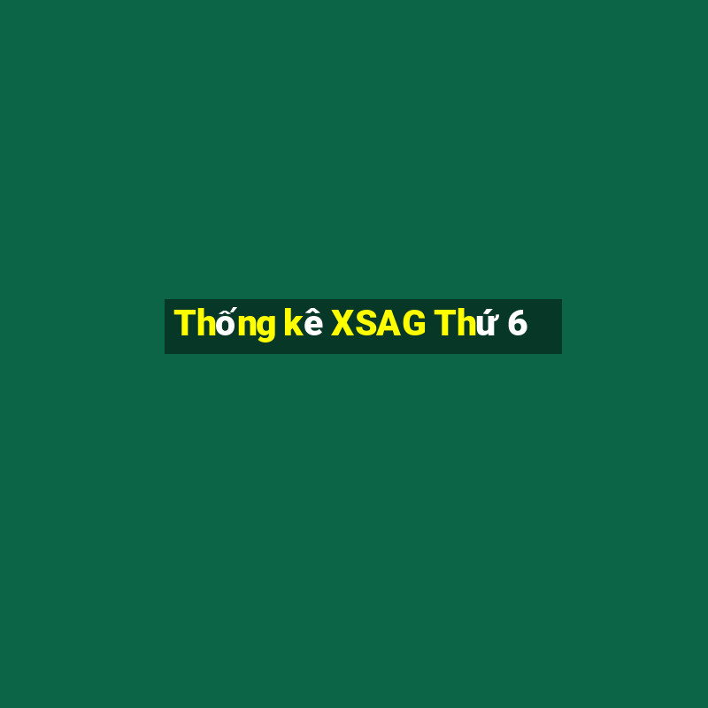 Thống kê XSAG Thứ 6