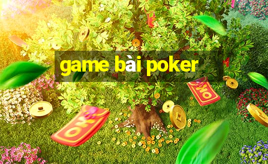 game bai poker