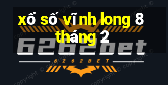 xổ số vĩnh long 8 tháng 2