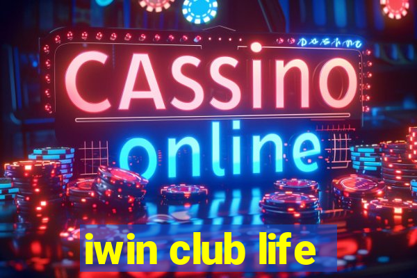 iwin club life