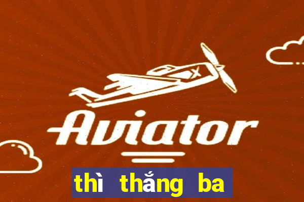 thì thắng ba NetEase chính hãng