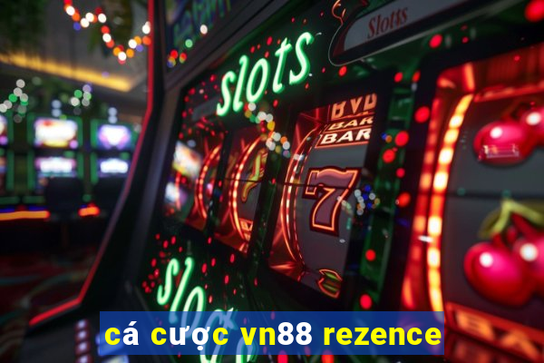 cá cược vn88 rezence