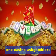 one casino askgamblers