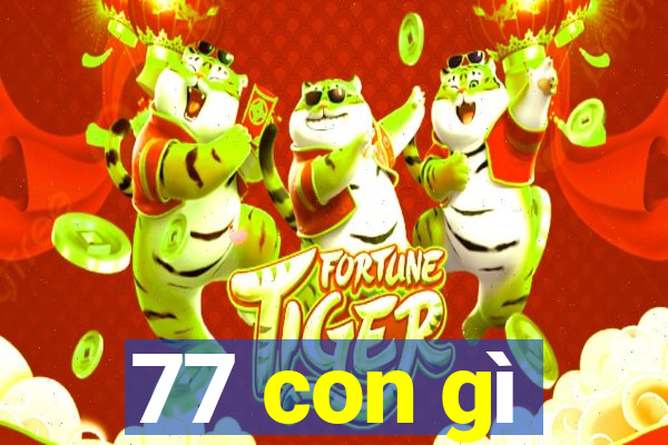 77 con gì