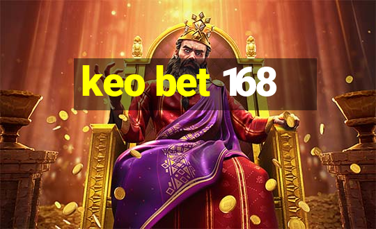 keo bet 168