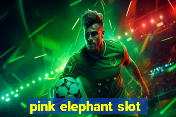 pink elephant slot