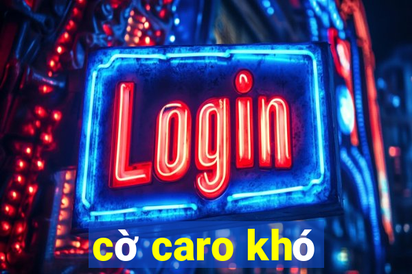 cờ caro khó