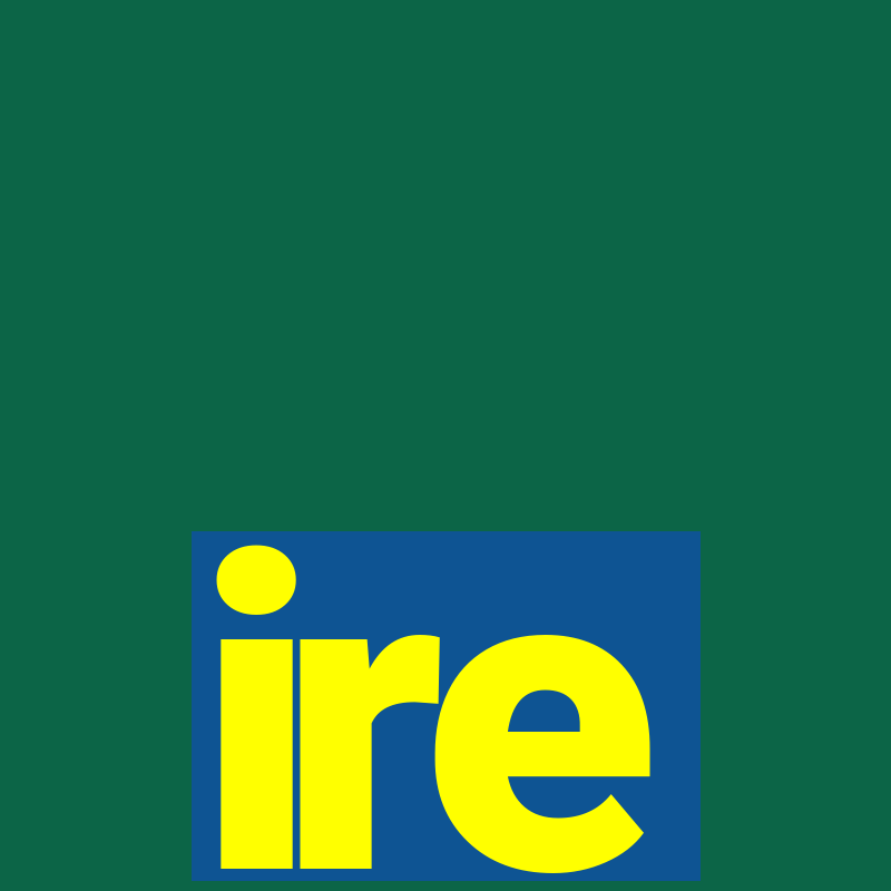 ire