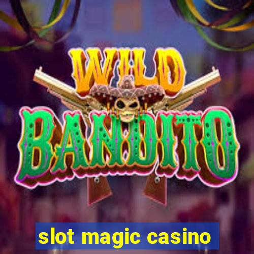 slot magic casino