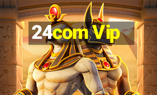 24com Vip